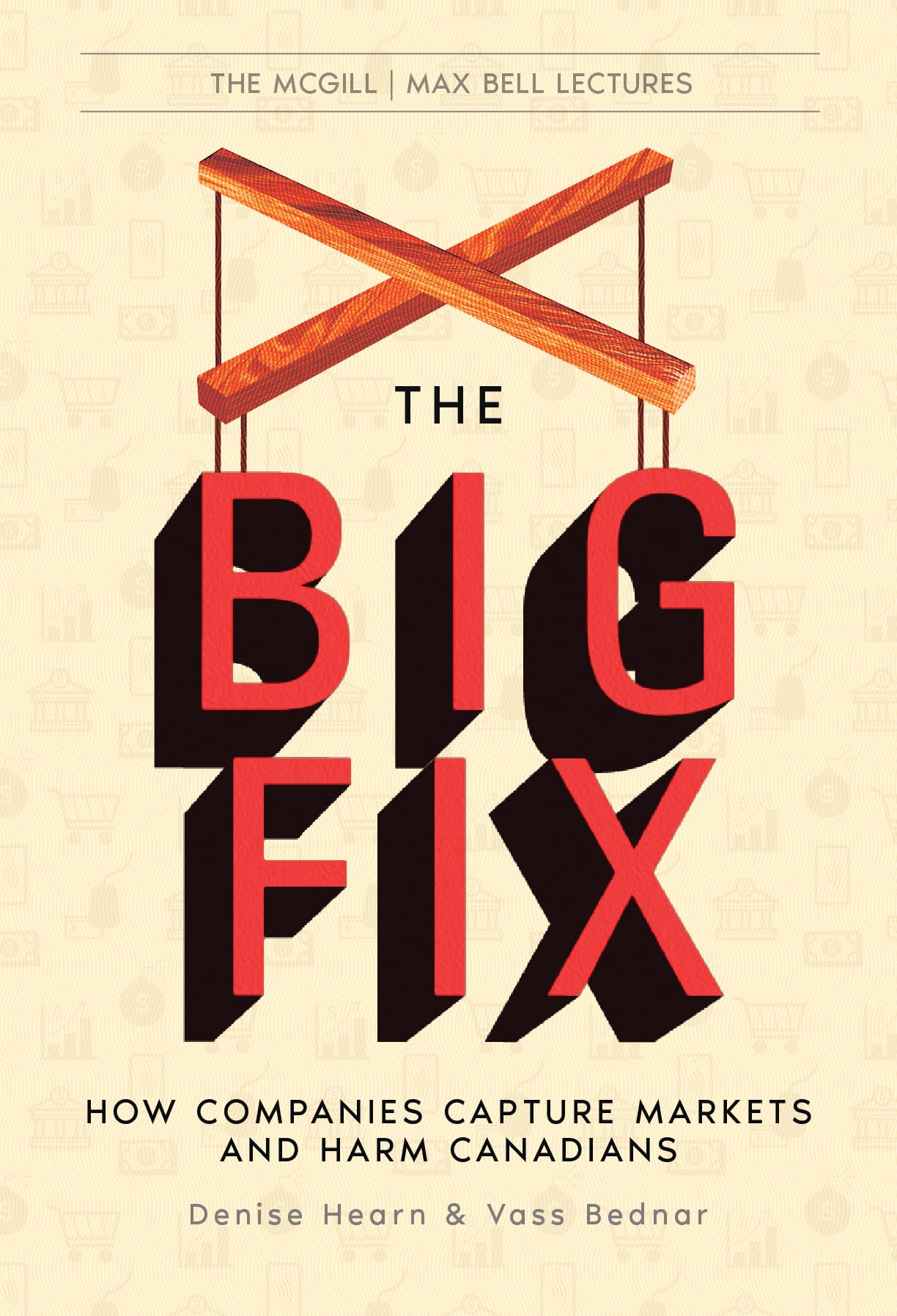 The cover of a book called, 'The Big Fix: How Companies Capture Markets and Harm Canadians'