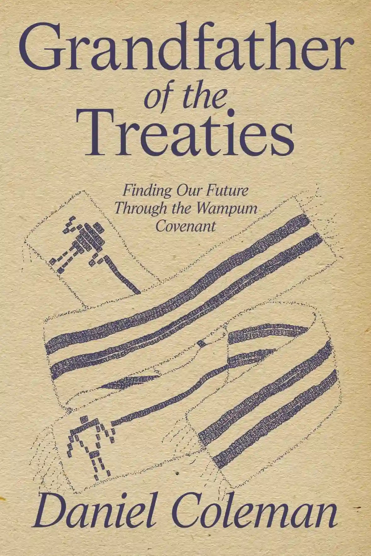 The cover of a book called, 'Grandfather of the Treaties: Finding our Future Through the Wampum Covenant'