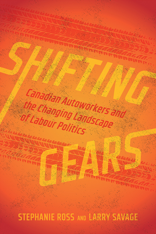 The cover of a book entitled, 'Shifting Gears: Canadian Autoworkers and the Changing Landscape of Labour Politics'