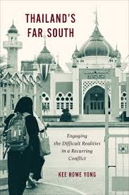 The cover of a book entitled, 'Thailand’s Far South: Engaging the Difficult Realities in a Recurring Conflict'